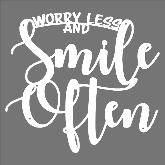 Worry Less and Smile Often
